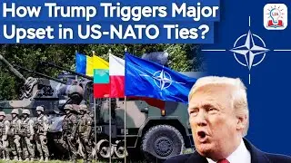 Trump Shakes up US-NATO Relations: Rising Tensions & Ukraine War Impact I Legacy IAS