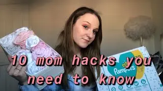 10 mom/life hacks you need to know!