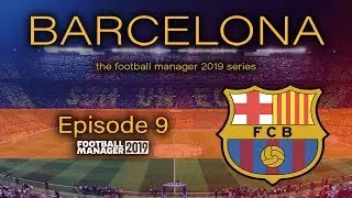 FM19 Barcelona &ndash; EP9 &ndash; Champions League Final vs Liverpool &ndash; FOOTBALL MANAGER 2019