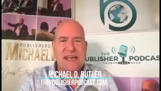The Publisher Podcast - Launch Your Book Introduction with Michael D. Butler of Beyond Publishing 1