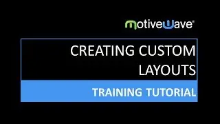 Creating A Custom Layout in the MotiveWave Trading Software