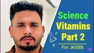 Science: Vitamins ( Part 2) Scientific Names and Diseases With Tricks (Part 2) for JKSSB FAA, SI 