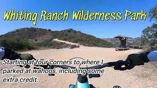 Whiting ranch wilderness park. Starting at the four corners area