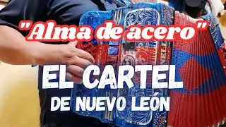 Alma de acero - Instruccional Acorde&oacute;n - El Cartel de Nuevo Le&oacute;n 