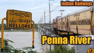 Train Leaving Nellore Railway Station| Entering Penna Bridge|Water from Bengaluru Floods Entering AP