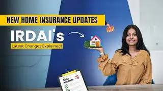 Understanding Home Insurance: IRDAI's New Updates Explained.