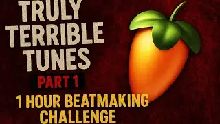 Truly Terrible Tunes part 1 | 1 hour beatmaking challenge