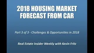 2018 California Housing Market Forecast Part 3 of 3