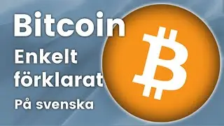 Vad &auml;r Bitcoin / BTC? Enkelt f&ouml;rklarat med animationer p&aring; svenska