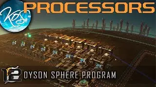 Dyson Sphere Program - PROCESSOR PROCESSING PLANT - Let's Play,  DSP S3 Ep 12