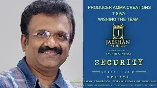 Amma creations T.Siva about Security Short Film | Udhaya | Jaeshan studios