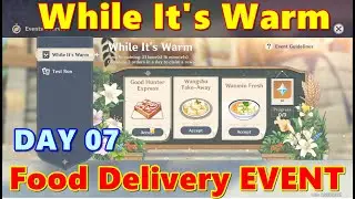 While It's Warm Food Delivery EVENT! Day 07 | Genshin Impact