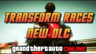 GTA Online - Transform Races - New Race Type