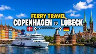Travel by Ferry 🚢 | Copenhagen to Lübeck, Germany 🇩🇰➡️🇩🇪