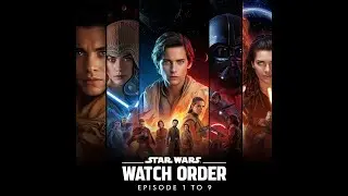 Star Wars Watch Order Explained | How to Watch All 9 Movies in the Right Order (2025 Guide)
