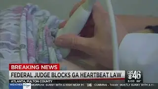 Federal judge blocks Georgia heartbeat bill