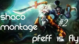 Destroyer Shaco Montage - Pfeff is FLY