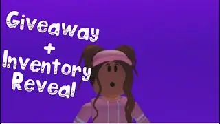 ADOPT ME GIVEAWAY/LAST VIDEO/ INVENTORY REVEAL!