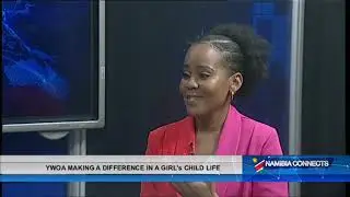 NAMIBIA CONNECTS | YWOA making difference in a girl child life - nbc