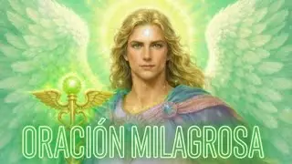 Sanación Milagrosa con el Arcángel Rafael ✨ Oración Poderosa 💚✨