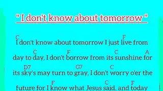 I don't know about tomorrow || with lyrics and Chords / song cover
