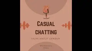 Casual Chatting- Gender