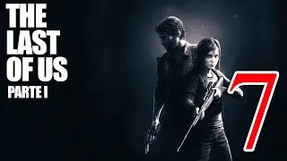 The Last of Us | Parte 1 | Gameplay ITA #7 - Agguato in citt&agrave; [NO COMMENTARY]