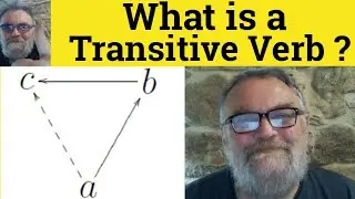 🔵 What is a Transitive Verb - Intransitive Meaning - Transitive vs Intransitive Defined - Grammar