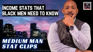 Are BLACK MEN Financially Failing Black Women? @MediumManStatClips 
