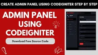 Admin Panel Tutorial in CodeIgniter 3 Step by Step in Hindi | Download Admin Panel Free Source Code
