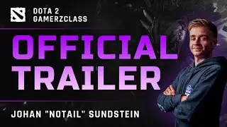 dota2 &middot; N0tail  | Official Trailer