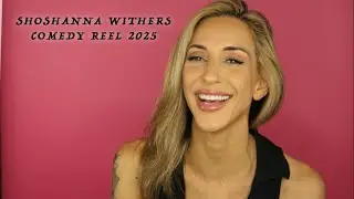 Shoshanna Withers | Comedy Acting Reel 2025