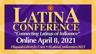 Latina Conference 2021 | Connecting Latinas of Influence