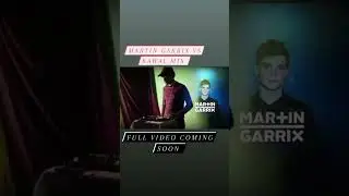 martin garrix vs kawal mix full video coming soon on yutube subcribe new