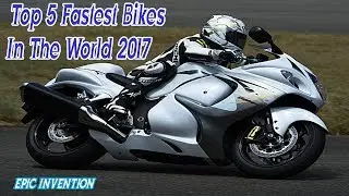 Top 5 Fastest Super bikes 2017 | Most Fastest Motorcycle 2018 | Latest Best upgrade motorbike