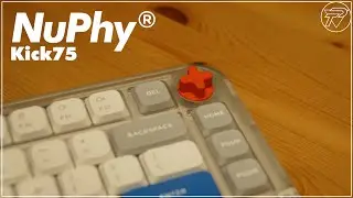 NuPhy Kick75 Unboxing & Review
