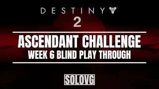 DESTINY 2 - Ascendant Challenge Blind Playthrough (Week 6) | Brephos III Triumph | Toland Location
