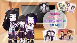 Hashira ( no Rengoku ) react to Butterfly Sister || Ships : SaKanae & GiyuuShino || Gacha Club