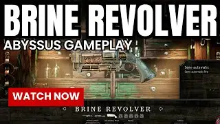 Is The Brine Revolver Any Good?  SOLO RUN - ABYSSUS GAMEPLAY