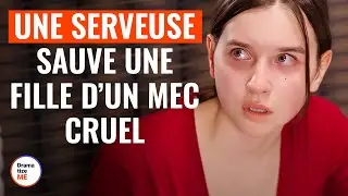 Une Serveuse Sauve Une Fille d’un Mec Cruel | @DramatizeMeFrance
