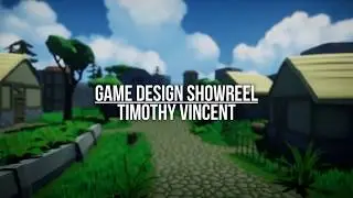 Game Design Showreel - Timothy Vincent