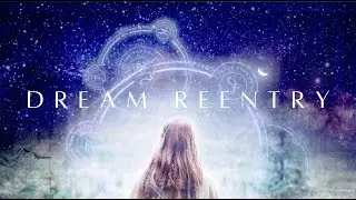 Dream Re-entry Guided Meditation for Shamanic Dreamwork & Lucid Dreaming