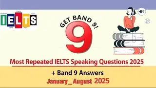 35 Most Repeated IELTS Speaking Part 2 Cue Cards | With Band 9 Sample Answers | Jan&ndash;Aug 2025