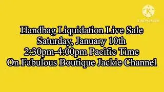 Handbag Live Sale Saturday, January 10th 2:30pm-4:00pm Pacific Time on Fabulous Boutique Jackie
