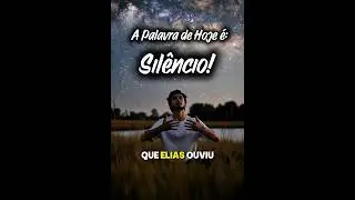 🌌 A Palavra de Hoje &eacute; Sil&ecirc;ncio| Deus fala no som suave e tranquilo...
