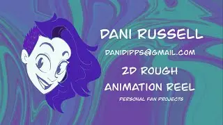 2024 Animation Reel - Dani Russell