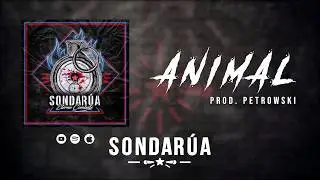 07.  SonDaR&uacute;a - Animal (Prod. Petrowski) [ETERNO COMBATE LP]