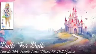 Doll Review - Episode 246: Barbie Extra 