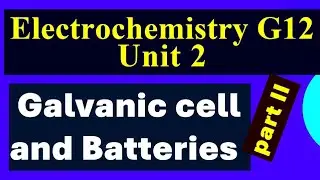 Electrochemistry unit 2/Galvanic cell and batteries
