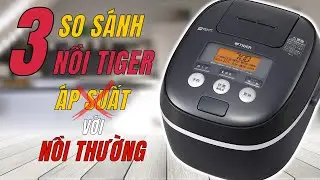 So sánh 3 nồi Tiger | Khi không may mua phải nồi đã mất áp xuất thì cũng ko cần quá lo lắng